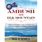 Ambush on Elk Mountain: The Murders, the Manhunt, and Big Nose George Parott - Paperback