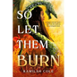 So Let Them Burn (Standard Edition) - Paperback