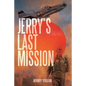 Jerry's Last Mission - Paperback