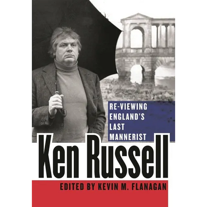 Ken Russell: Re-Viewing England's Last Mannerist - Hardcover