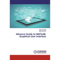 Advance Guide to MATLAB: Graphical User Interface - Paperback