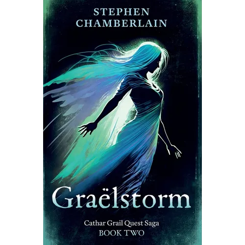 Graëlstorm: Cathar Grail Quest Saga, Book 2 - Paperback
