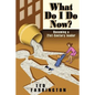 What Do I Do Now? - Paperback