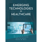 Emerging Technologies in Healthcare - Hardcover