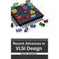Recent Advances in VLSI Design - Hardcover