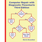 Computer Repair with Diagnostic Flowcharts Third Edition: Troubleshooting PC Hardware Problems from Boot Failure to Poor Performance - Paperback