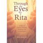 Through the Eyes of Rita: A Story of Extreme Hardship, Resilience, and Determination - Hardcover