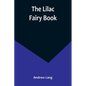 The Lilac Fairy Book - Paperback