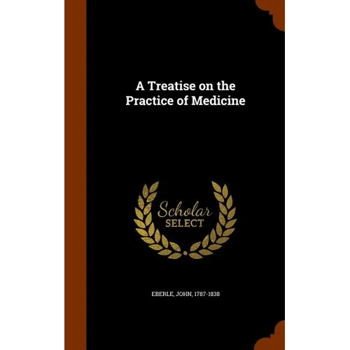 A Treatise on the Practice of Medicine - Hardcover