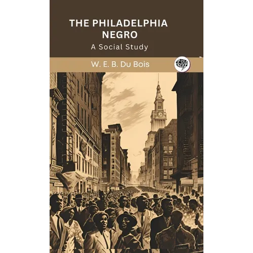 The Philadelphia Negro: A Social Study (Grapevine edition) - Hardcover