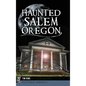 Haunted Salem, Oregon - Hardcover