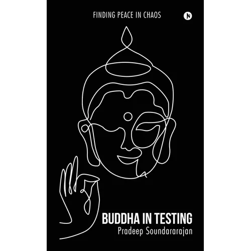 Buddha In Testing: Finding Peace In Chaos - Paperback