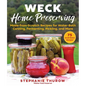 Weck Home Preserving: Made-From-Scratch Recipes for Water-Bath Canning, Fermenting, Pickling, and More - Hardcover