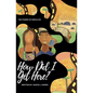 How Did I Get Here? - Paperback