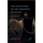 The Evolution of the Property Relation: Understanding Paradigms, Debates, and Prospects - Paperback