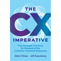 The CX Imperative: Five Strategic Practices for Renewal of the Customer-Centered Enterprise - Hardcover