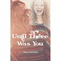 Until There Was You - Paperback