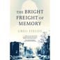 The Bright Freight of Memory - Paperback