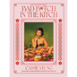 Bad B*tch in the Kitch: Craveable Asian Recipes to Ditch the Takeout: A Cookbook - Hardcover