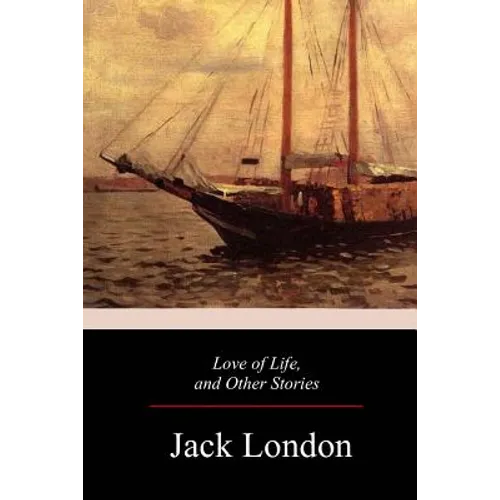 Love of Life, and Other Stories - Paperback