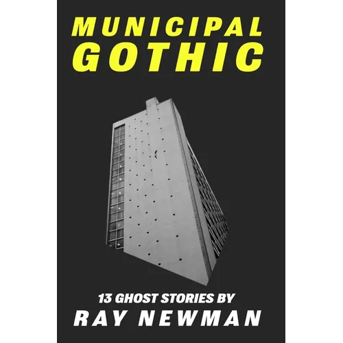 Municipal Gothic: Thirteen ghost stories - Paperback