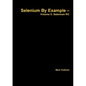 Selenium By Example - Volume II: Selenium RC - Paperback