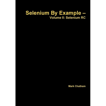 Selenium By Example - Volume II: Selenium RC - Paperback