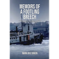 Memoirs Of A Footling Breech: A dropout's career in tugboats, medicine, sailboats, and Dante Alighieri. - Paperback