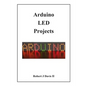 Arduino LED Projects - Paperback