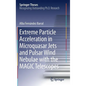 Extreme Particle Acceleration in Microquasar Jets and Pulsar Wind Nebulae with the Magic Telescopes - Hardcover