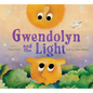 Gwendolyn and the Light: A Picture Book - Hardcover
