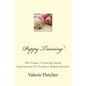 Puppy Training: The Puppy Training Guide Guaranteed To Produce Rapid Results - Paperback