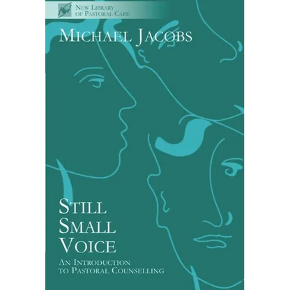 Still Small Voice: Practical Introduction to Counselling in Pastoral and Other Settings - Paperback