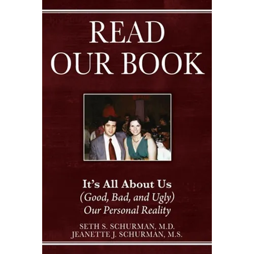Read Our Book: It's All About Us (Good, Bad, and Ugly) Our Personal Reality - Paperback
