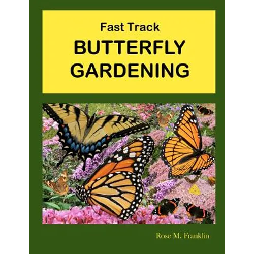 Fast Track BUTTERFLY GARDENING - Paperback