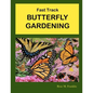 Fast Track BUTTERFLY GARDENING - Paperback