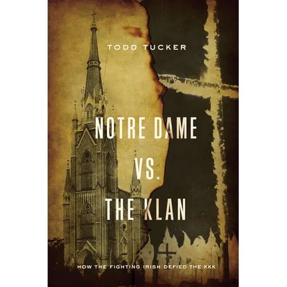 Notre Dame vs. The Klan: How the Fighting Irish Defied the KKK - Paperback