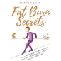 Fat Burn Secrets: 2 Books in 1, Keto Diet Lifestyle, Intermittent Fasting Guide for Beginners: Your complete Autophagy guide for Rapid W - Paperback