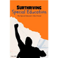 Surthriving Special Education: The Special Educator's Best Friend - Paperback