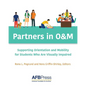Partners in O&M: Supporting Orientation and Mobility for Students Who Are Visually Impaired - Paperback