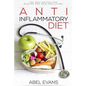 Anti-Inflammatory Diet: The Best Recipes for Healthy & Pain Free Living: 180+ Approved Recipes for Healing, Fighting Inflammation and Enjoying - Paperback
