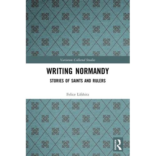 Writing Normandy: Stories of Saints and Rulers - Paperback