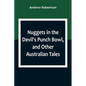 Nuggets in the Devil's Punch Bowl, and Other Australian Tales - Paperback