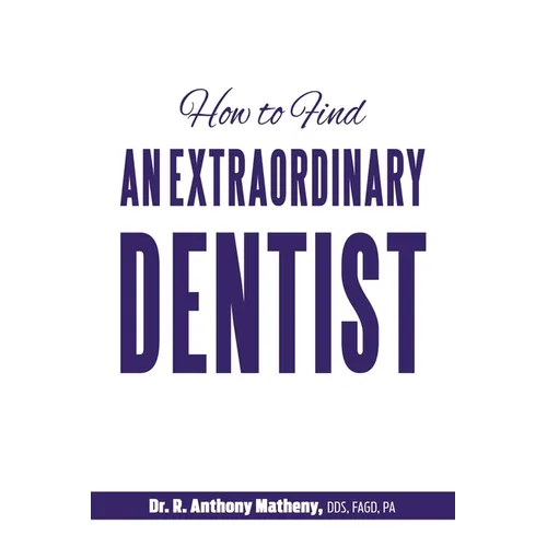 How to Find an Extraordinary Dentist - Paperback
