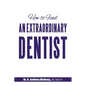 How to Find an Extraordinary Dentist - Paperback