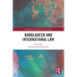 Bangladesh and International Law - Paperback