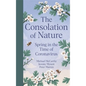 The Consolation of Nature: Spring in the Time of Coronavirus - Hardcover