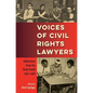 Voices of Civil Rights Lawyers: Reflections from the Deep South, 1964-1980 - Paperback