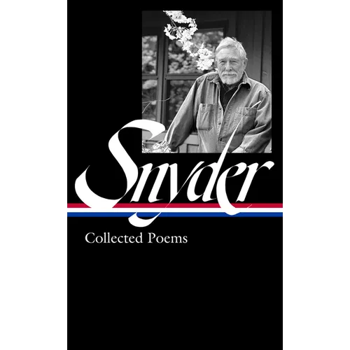 Gary Snyder: Collected Poems (Loa #357) - Hardcover