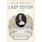 Lady Editor: Sarah Josepha Hale and the Making of the Modern American Woman - Hardcover